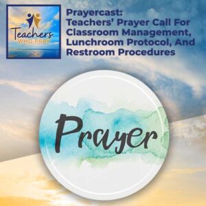 Teachers Who Pray | Prayer Call