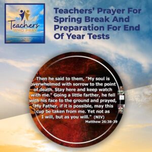 Teachers Who Pray | Spring Break